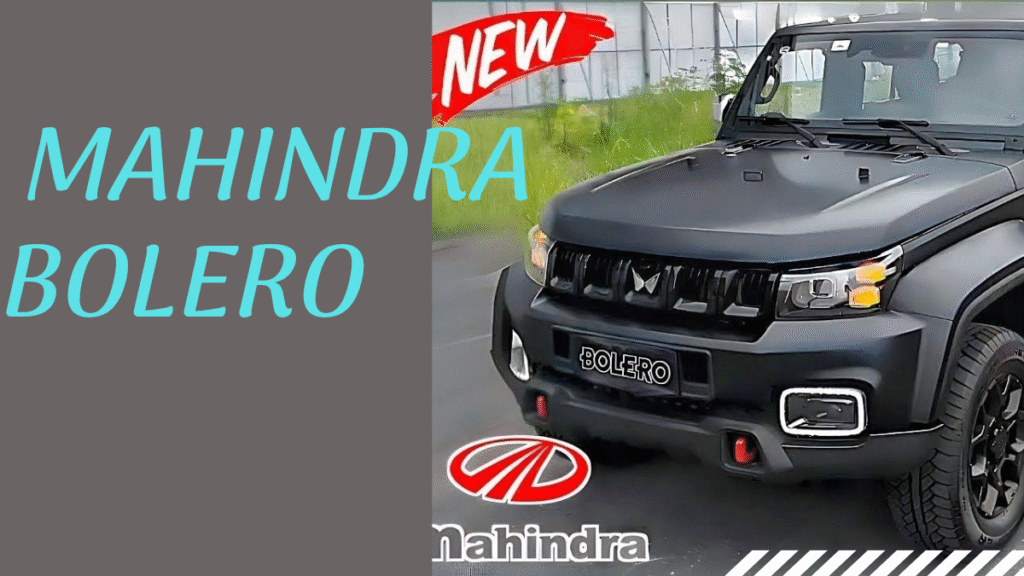 New Mahindra Bolero 2025 Built Tough and Styled Smarter